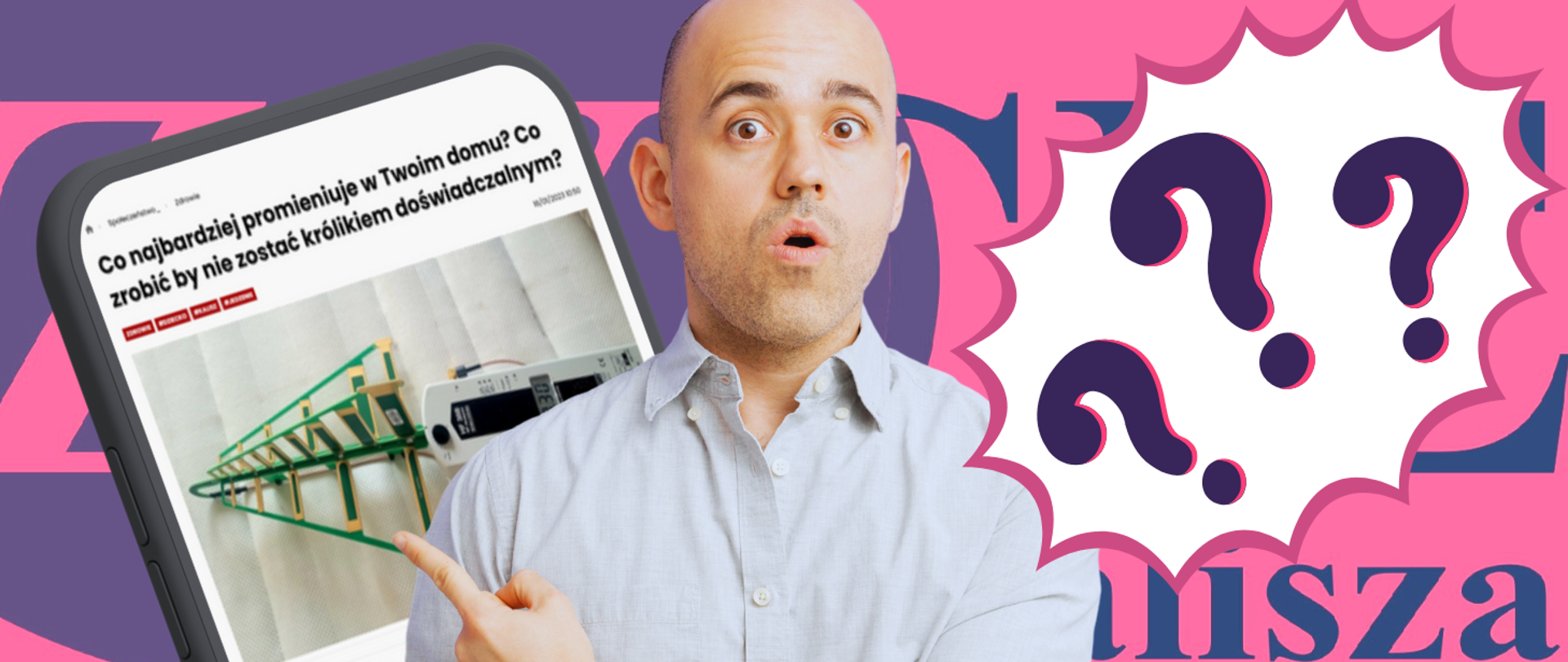 Zdjęcie mężczyzny ze zdziwionym wyrazem twarzy, wskazującego palcem na ekran smartfona z wyświetlonym artykułem. Na pierwszym planie trzy znaki zapytania w komiksowym dymku.