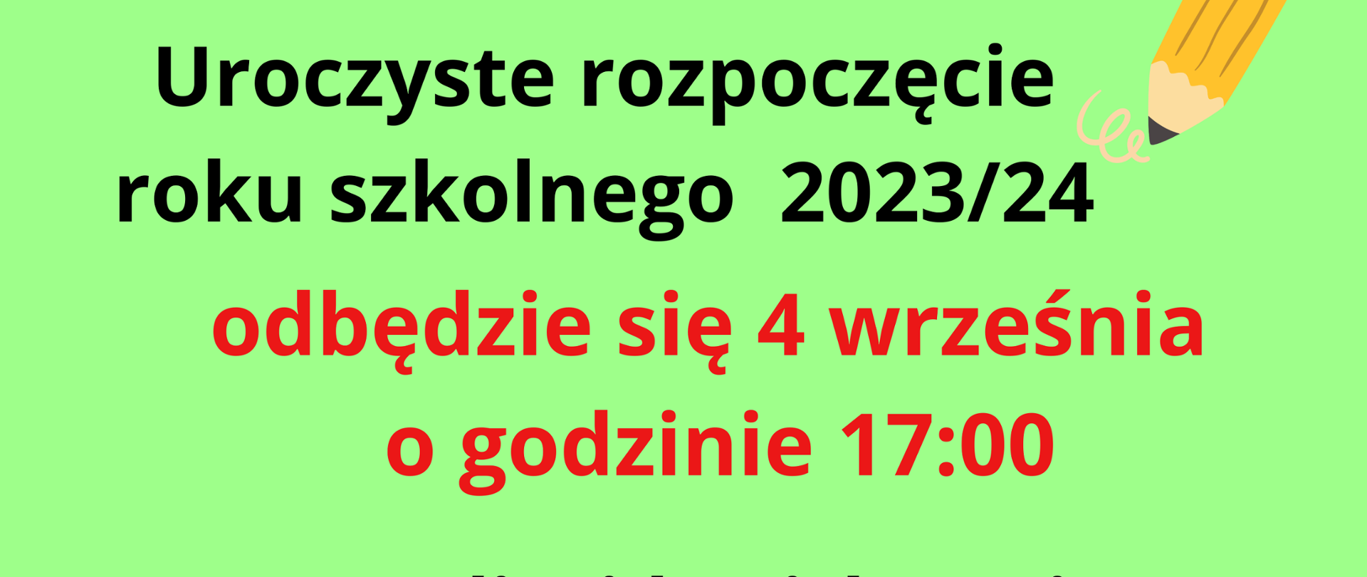 Rozpoczęcie roku szkolnego 2023/24 odbędzie się 4 września o godzinie 17:00 w sali WDK. Na zielonym tle grafika przedstawiająca dzieci i pięciolinię.