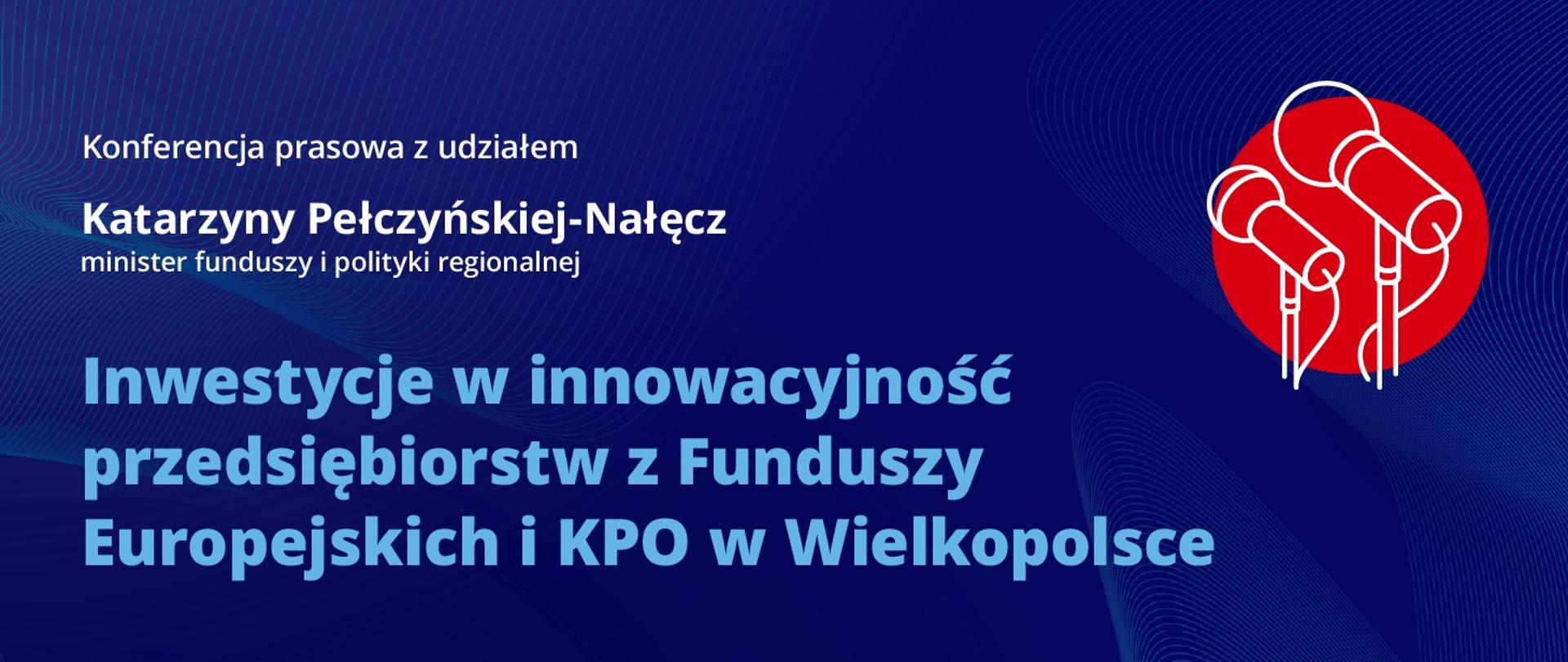 Inwestycje w innowacyjność przedsiębiorstw z Funduszy Europejskich i KPO w Wielkopolsce