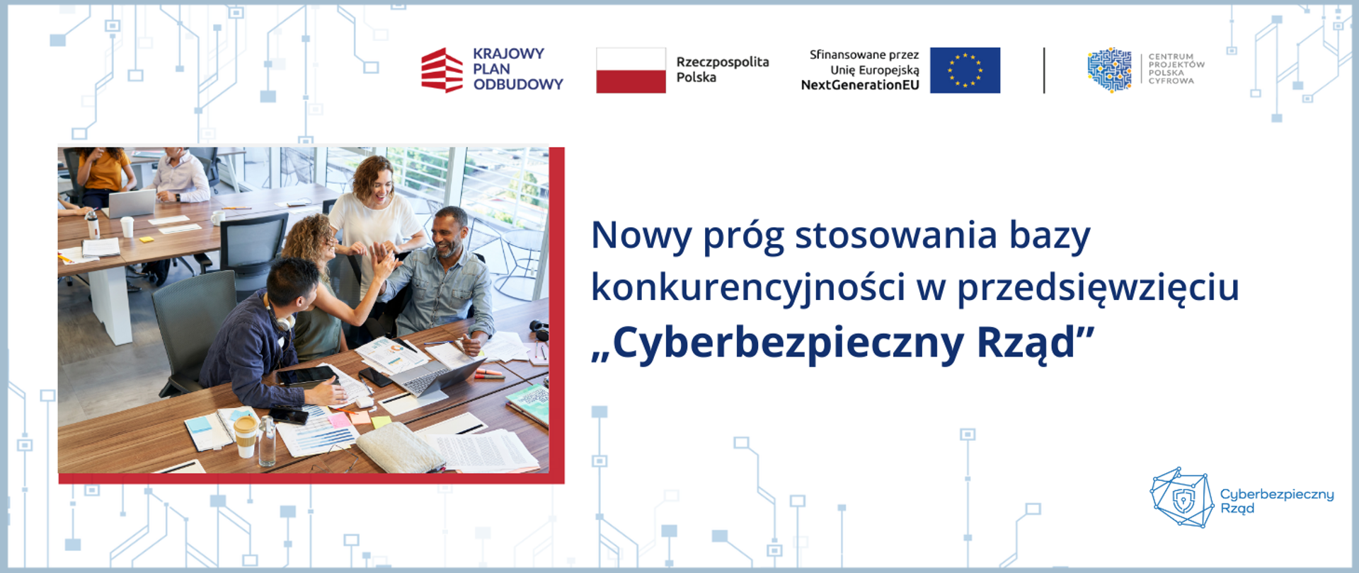 Nowy próg stosowania bazy konkurencyjności w przedsięwzięciu "Cyberbezpieczny Rząd"