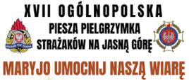 Piesza Pielgrzymka Strażaków na Jasną Górę