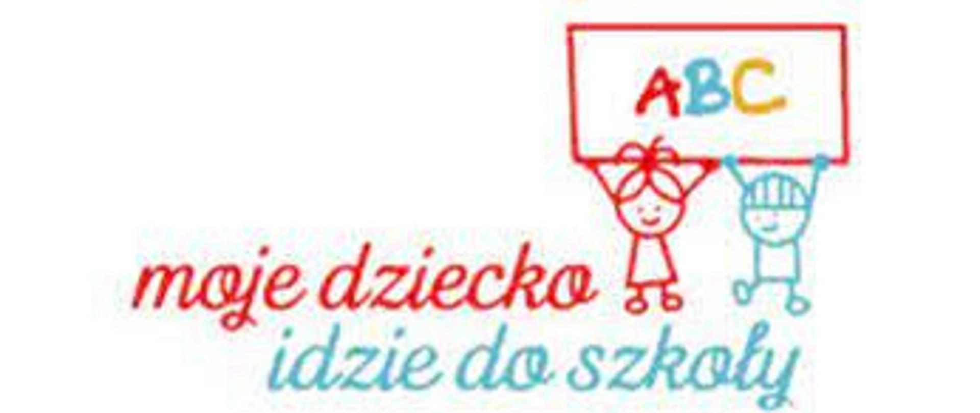 Dwójka dzieci trzyma biały plakat w czerwonej ramce z czerwoną literką A, niebieską B i żółtą C. U dołu czerwony napis moje dziecko i niebieski napis idzie do szkoły