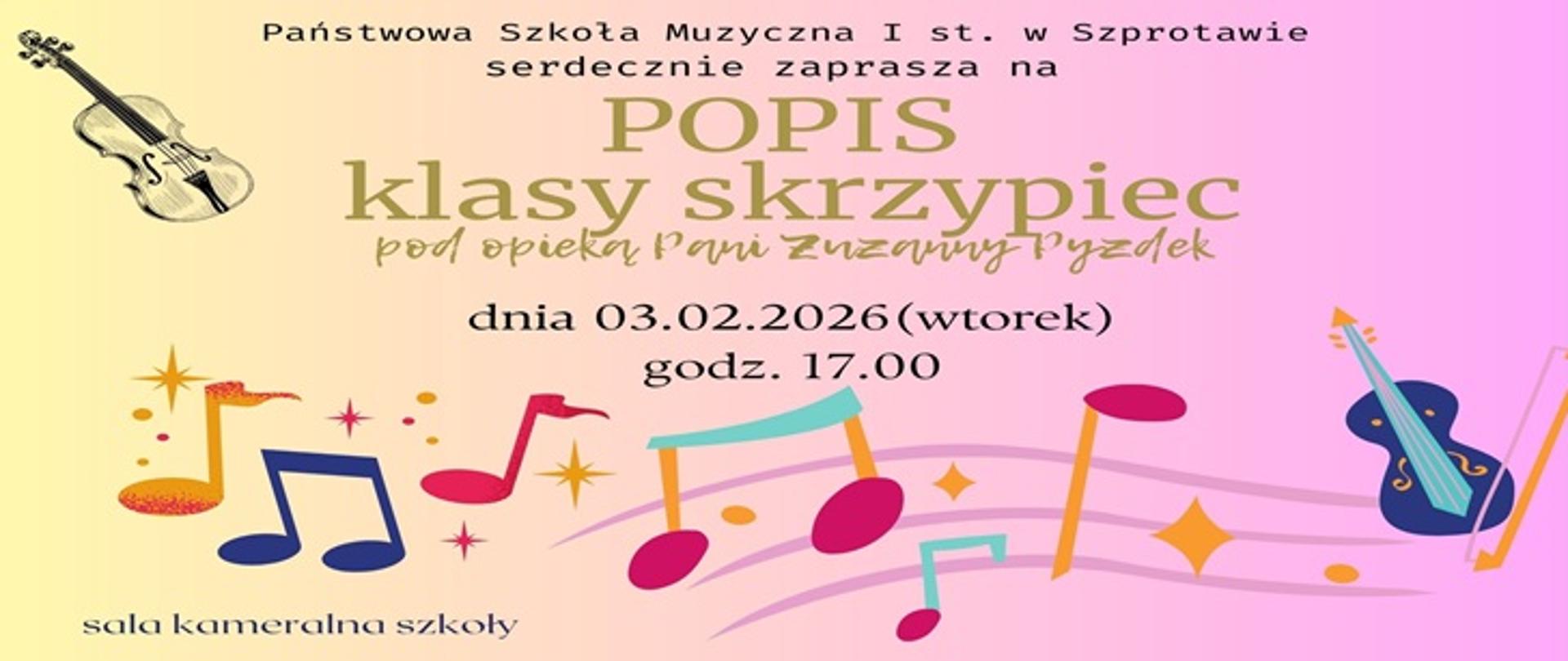  POPIS klasy skrzypiec pod opieką Zuzanny Pyzdek dnia 03.02.2026 (wtorek) godz.1800 sala kameralna.