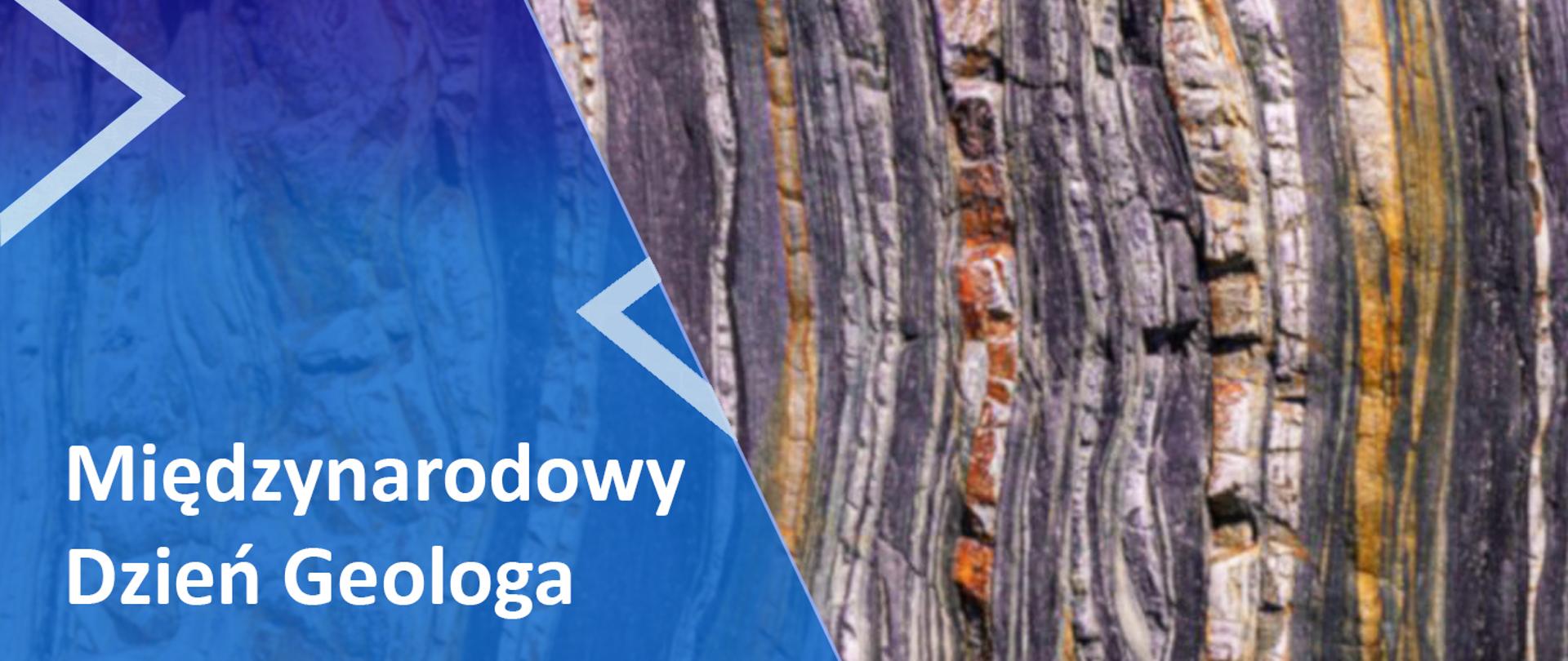 po lewej stronie na niebieskim tle napis Międzynarodowy Dzień Geologa, w tle rozmyte zdjęcie skał