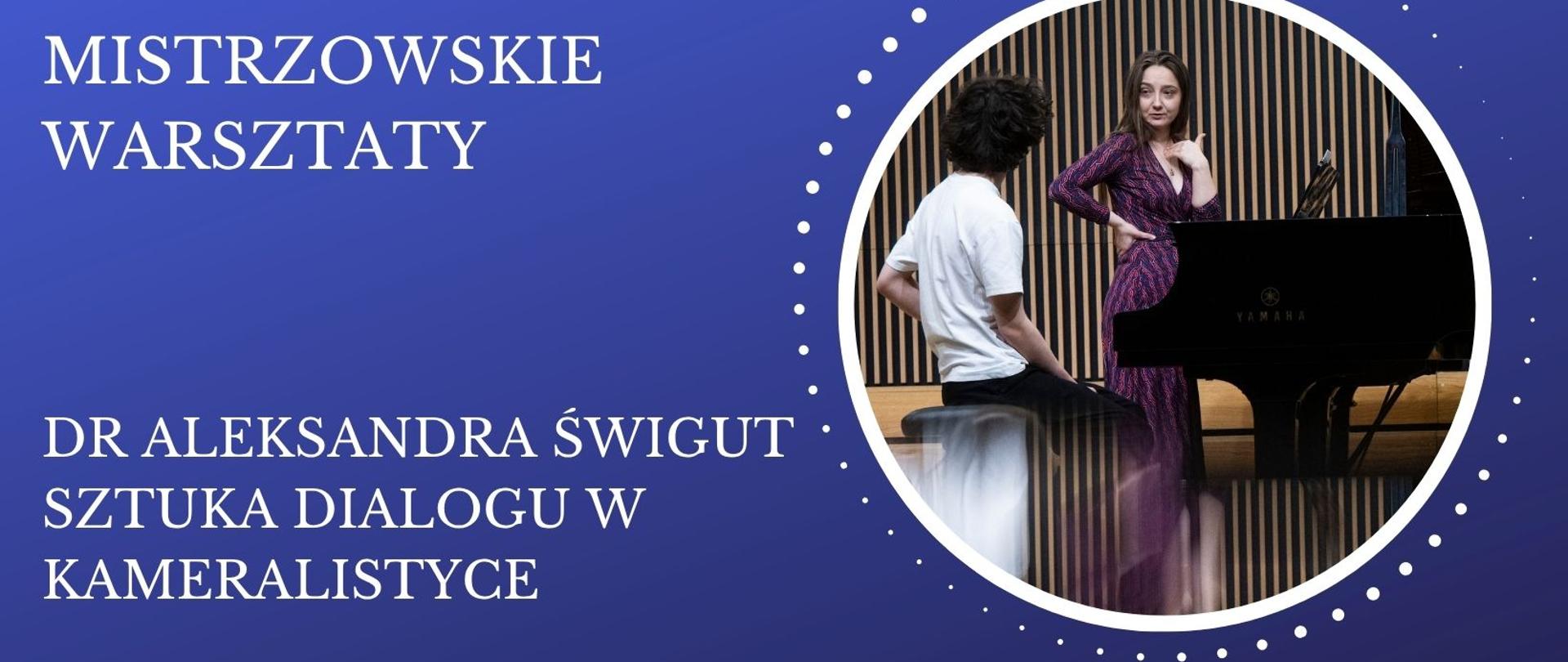 Mistrzowskie warsztaty z dr Aleksandrą Świgut: Sztuka dialogu w kameralistyce fot.Filip Błażejowski