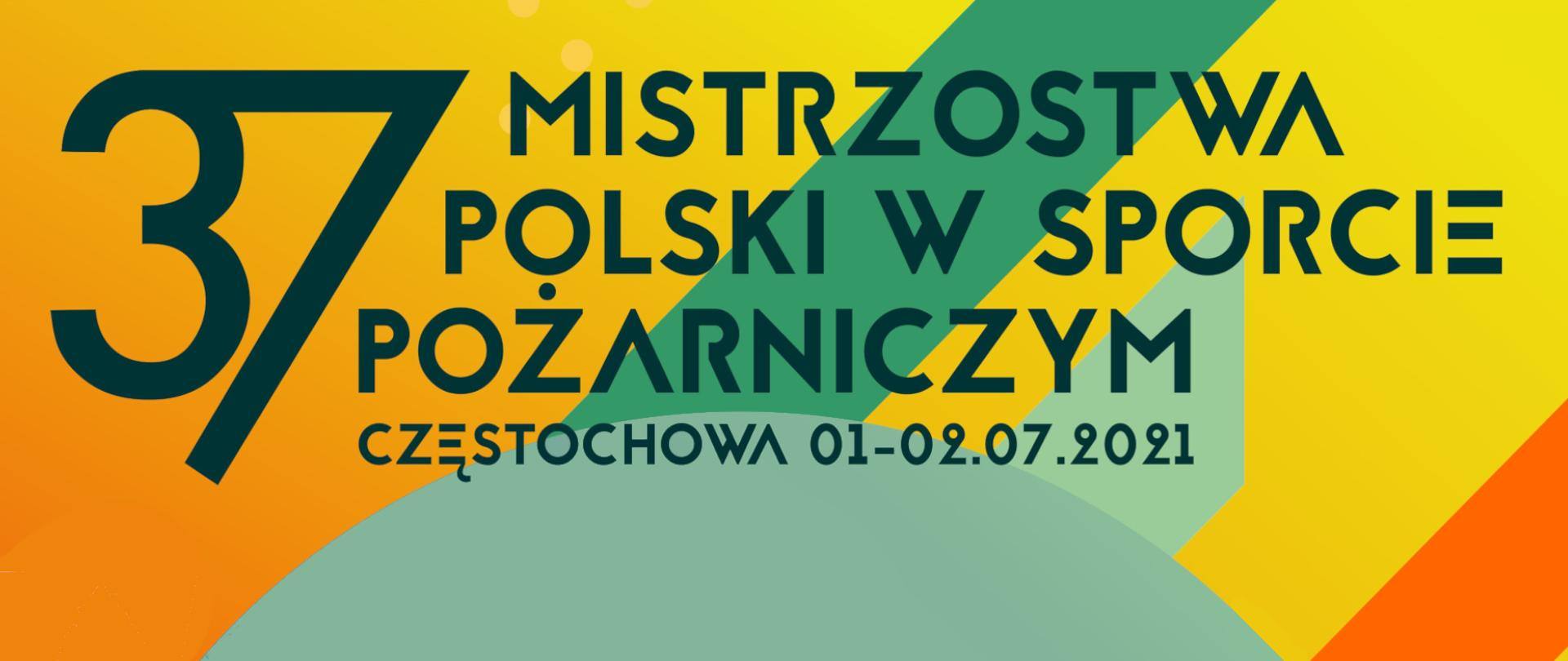 Mistrzostwa Polski w Sporcie Pożarniczym Częstochowa 01-02.07.2021 