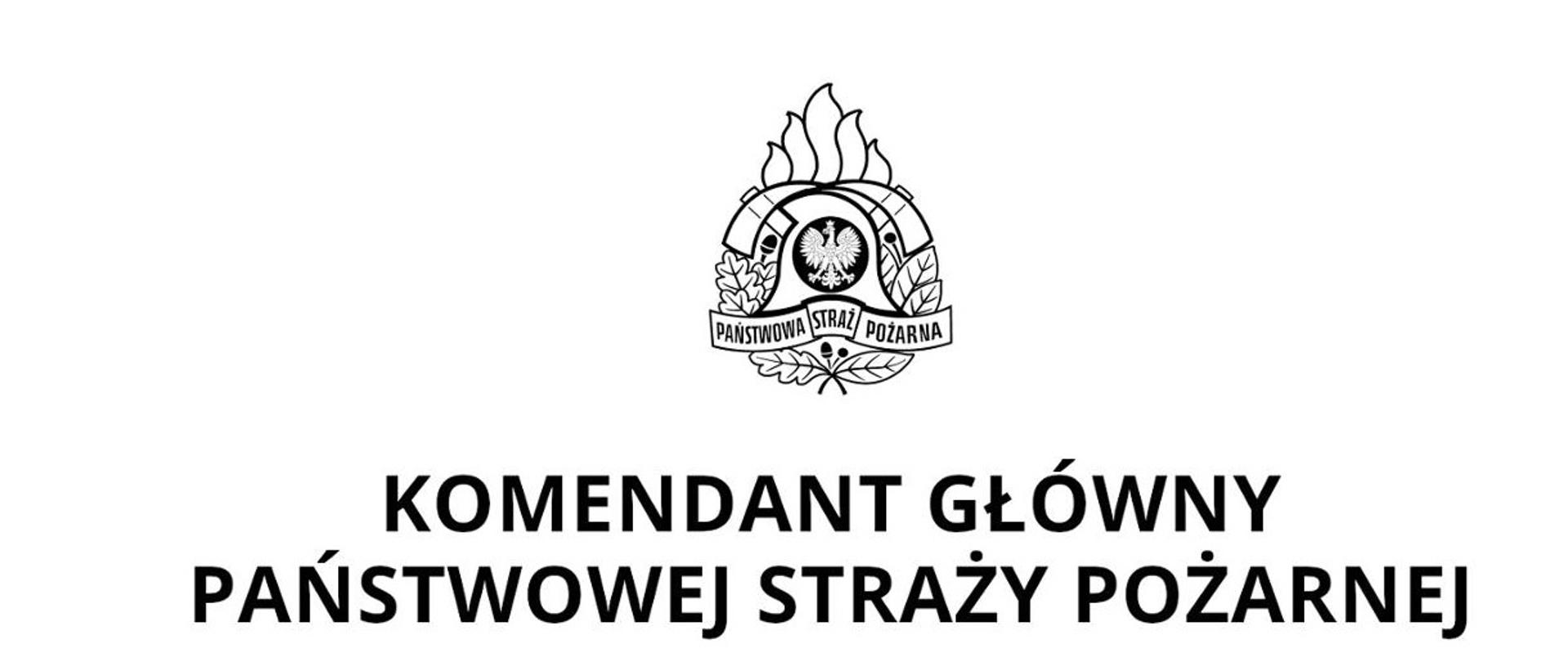Zdjęcie przestawia logo Państwowej Straży Pożarnej oraz napis Komendant Główny Państwowej Straży Pożarnej