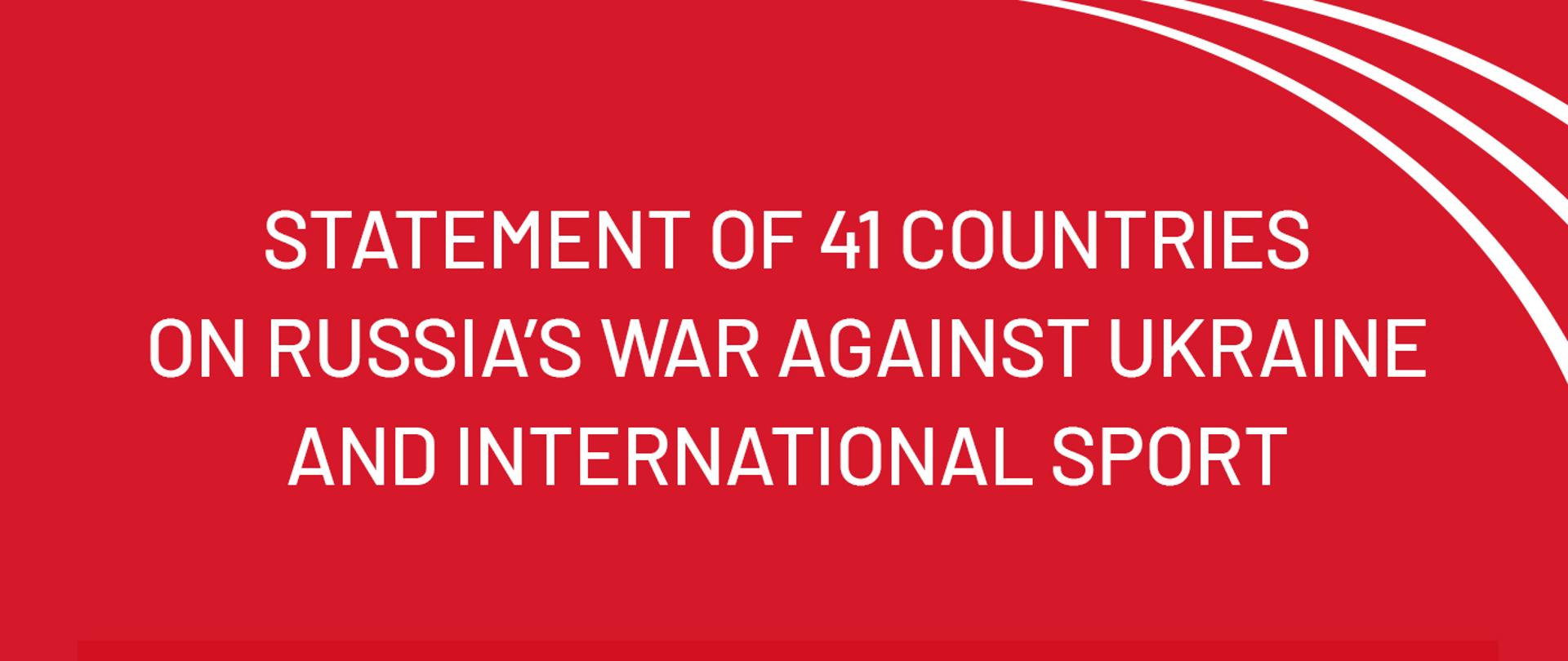 red banner with white letters: Statement of 41 countries on Russia's war against Ukraine and International sport