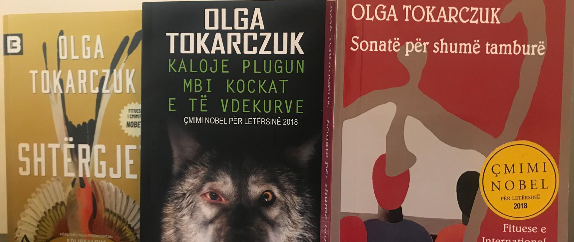 Od końca sierpnia br. na rynku wydawniczym w Albanii ukazały się trzy pozycje polskiej Noblistki Olgi Tokarczuk.