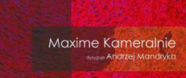 Plakat dotyczący koncertu "Maxime kameralnie" odbywającego się w dniu 18.10.2023 r. o godz. 18.00.