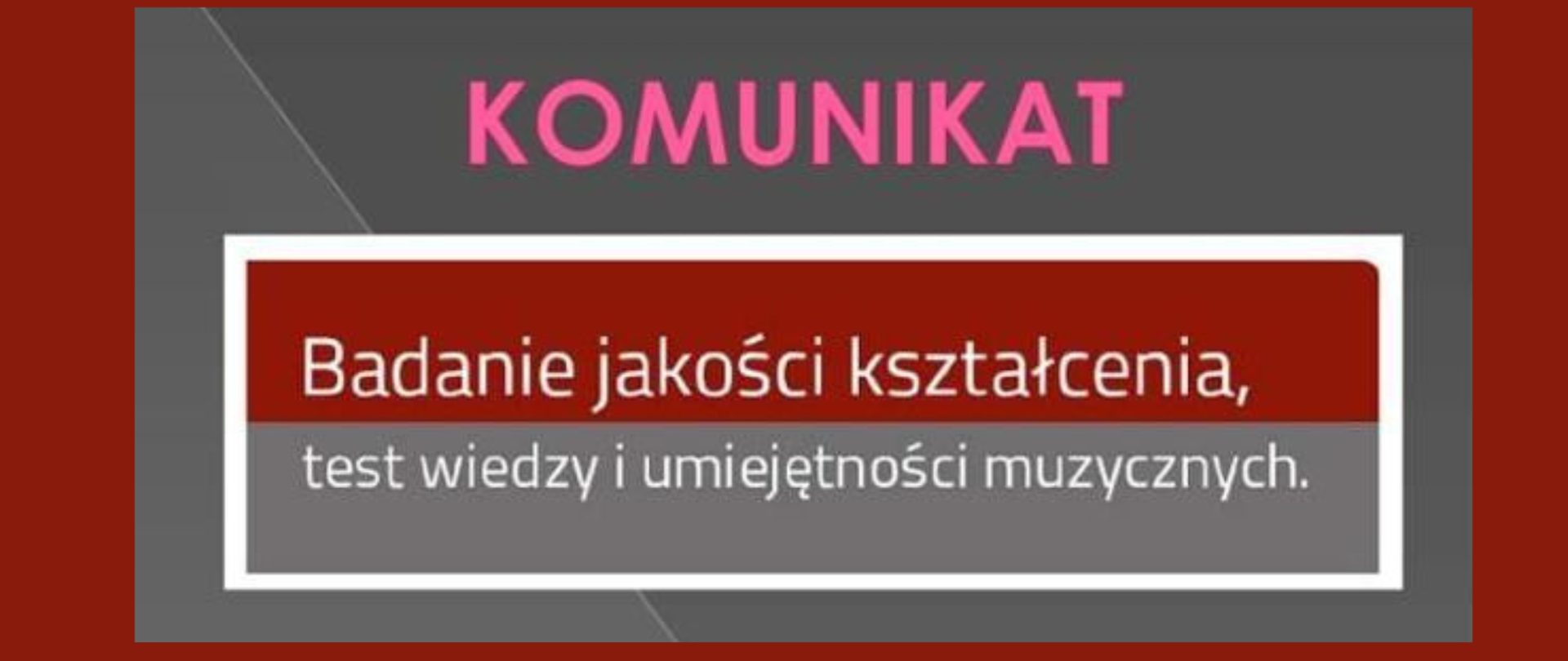 Plakat - Komunikat - badanie jakości kształcenia, test wiedzy i umiejętności muzycznych