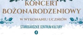 Baner ze złotym napisem KONCERT BOŻONARODZENIOWY w wykonaniu uczniów Starogardzie Centrum Kultury, na błękitnym tłem. 