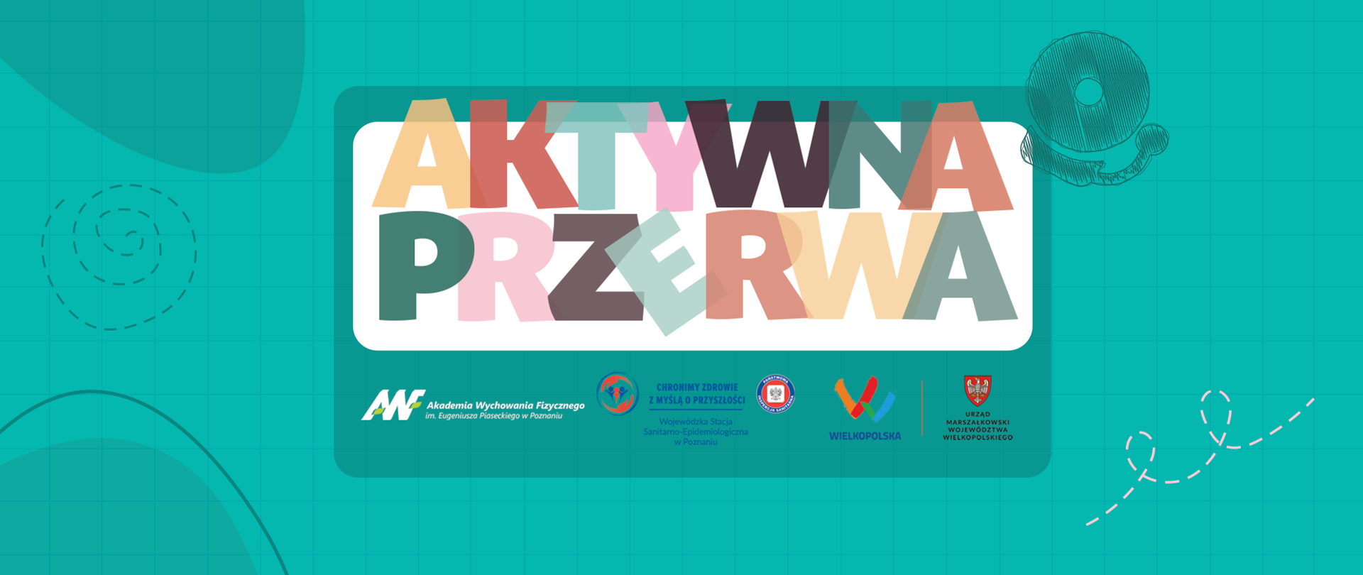 baner aktywna przerwa, tytuł projektu, kolorowe litery na zielonym tle, logo partnerów: Akademii wychowania fizycznego, urzędu marszałkowskiego