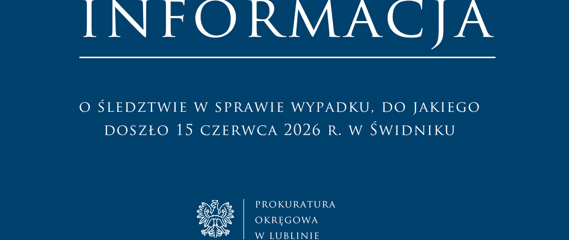 Niebieski baner o treści: Informacja o śledztwie w sprawie wypadku, do jakiego doszło 15 czerwca 2026 r. w Świdniku