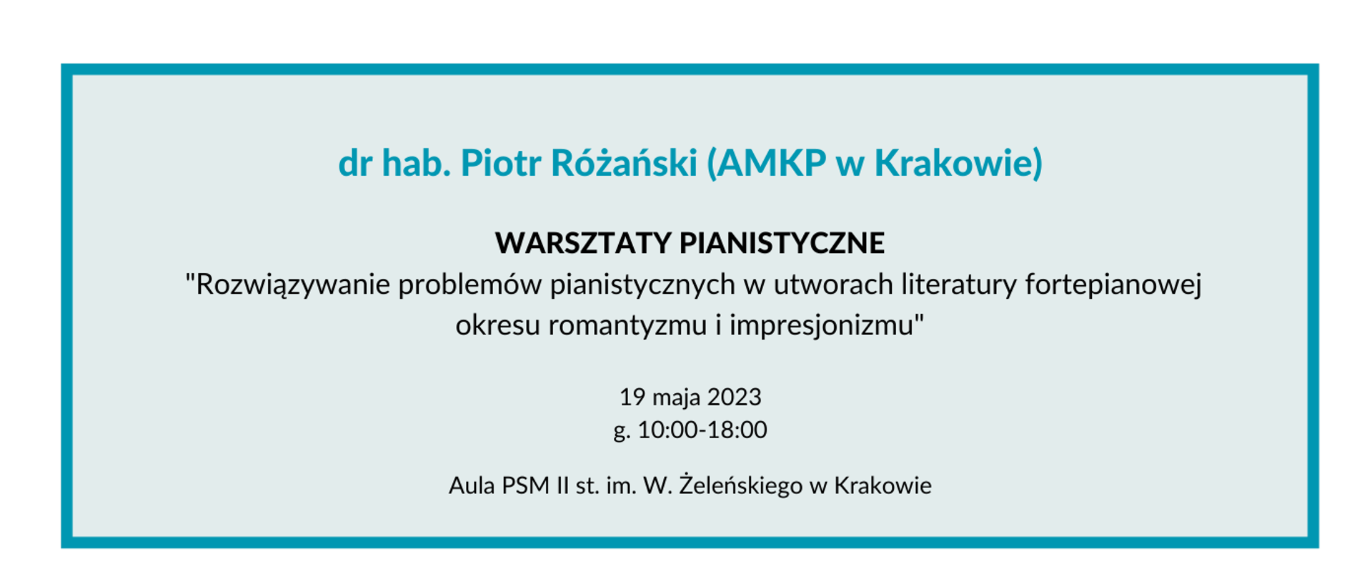 na miętowym tle na górze nazwisko dr hab. Piotr Różański, poniżej informacja o temacie warsztatów "Rozwiązywanie problemów pianistycznych w utworach literatury fortepianowej okresu romantyzmu i impresjonizmu", w dolnej części napis z datą i miejscem wydarzenia