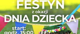 Na żółto zielonym tle informacja o Festynie z okazji Dnia dziecka 
