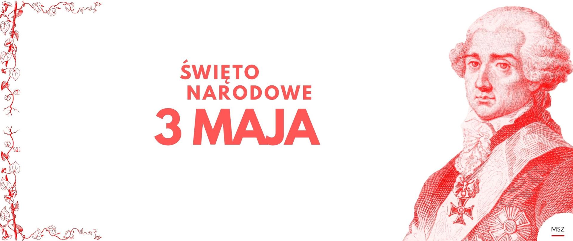 Po prawej stronie widać podobiznę króla Stanisława Augusta Poniatowskiego. Pośrodku widnieje napis o treści "Święto Narodowe 3 Maja".