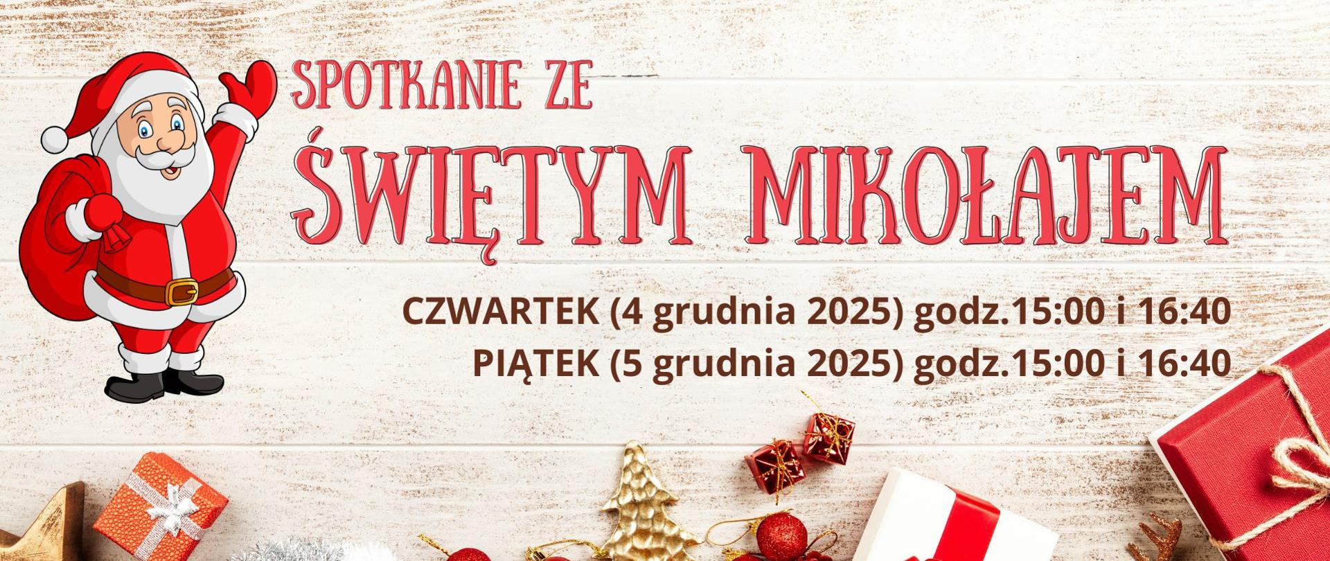 Plakat z napisem Spotkanie ze Świętym Mikołajem, Czwartek, 4 grudnia 2025 godz. 15:00 oraz 16:40 Piątek, 5 grudnia 2025 godz. 15:00 oraz 16:40