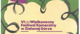 Na środku plakatu widnieje tekst: „VI poWielkanocny Festiwal Kameralny w Zielonej Górze”.
.