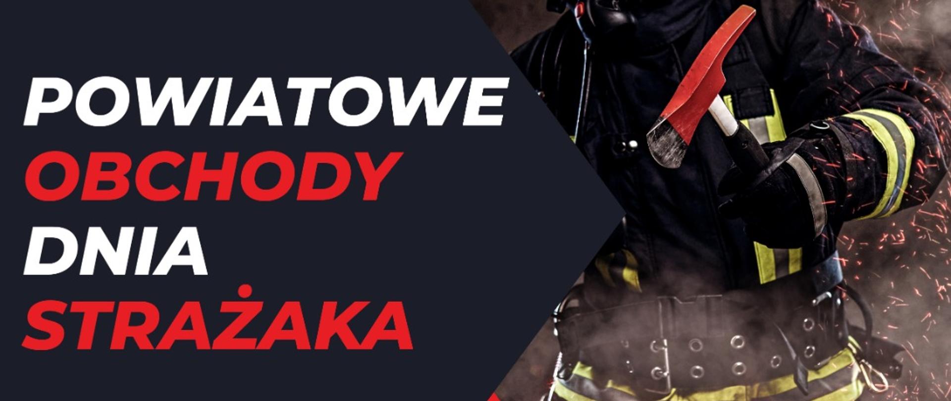 plakat Powiatowych obchodów Dnia Strażaka,w górnym lewym rogu logo trzydziestolecia straży pożarnej, niżej strażak w ubraniu bojowym w aparacie oddechowym i hełm biały na głowie oraz napis Powiatowe obchody Dnia Strażaka i data dwudziesty pierwszy maja dwa tysiące dwudziesty drugi rok godzina dziesiąta niżej Zaproszenie na uroczystość mieszkańców oraz program uroczystości