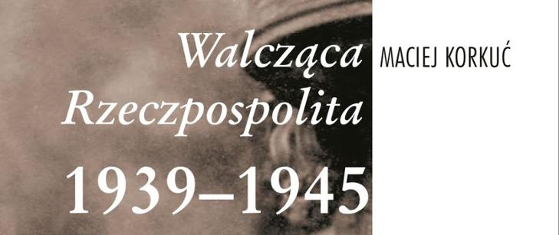 Walcząca Rzeczypospolita 1939-1945