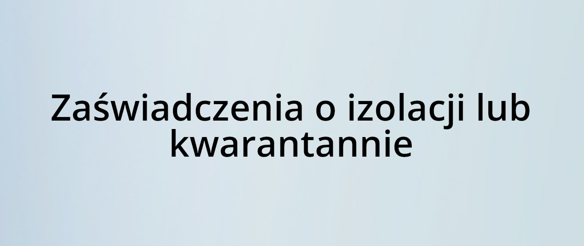 Zaświadczenia o izolacji lub kwarantannie