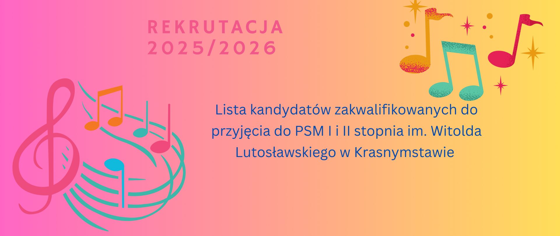 Plakat przedstawia na różowym tle informację o Rekrutacji 2023/2024 Listy kandydatów zakwalifikowanych i niezakwalifikowanych do przyjęcia do PSM I i II stopnia im. Witolda Lutosławskiego w Krasnymstawie po lewej stronie znajduje się 
