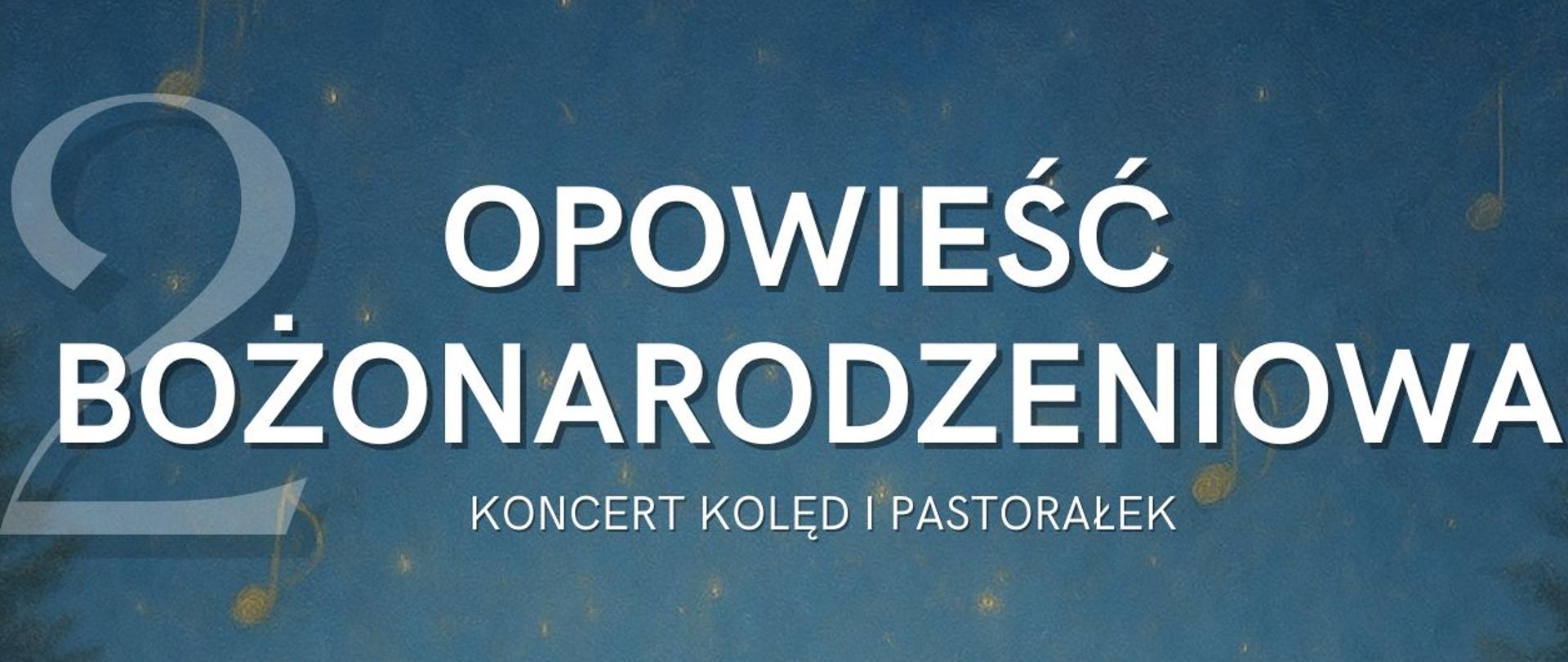 Plakat wydarzenia „2. Opowieść Bożonarodzeniowa – koncert kolęd i pastorałek”. Na środku zimowy, nocny krajobraz: trzej wędrowcy w płaszczach stoją tyłem i patrzą na dużą, jasną gwiazdę betlejemską, wokół której unoszą się nuty. U góry widoczny tytuł koncertu, niżej data i godzina: 15 grudnia 2025, godz. 17.00. Na dole informacja o wykonawcach: uczniowie Państwowej Szkoły Muzycznej I st. w Olecku im. I. J. Paderewskiego oraz miejsce wydarzenia: Rok Mazury Garbate, sala „Kina Mazur”. Na pasku na dole hasło „Saga świątecznej magii” i logotypy organizatorów.