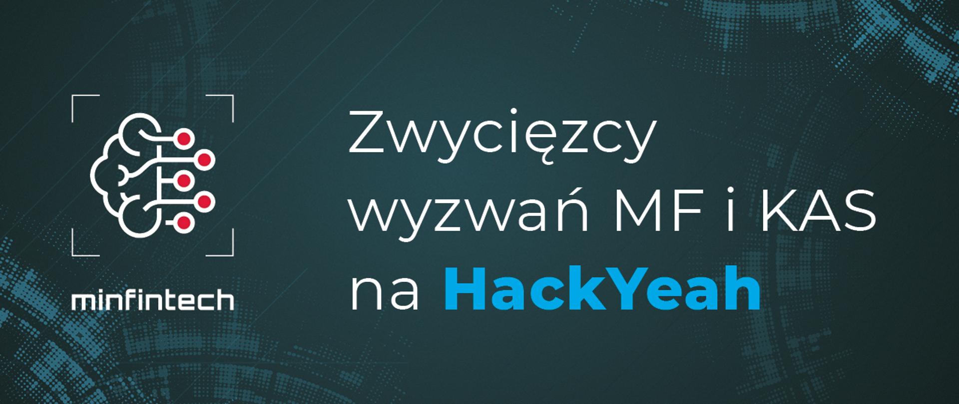 Plansza z napisem Zwycięzcy wyzwań MF i KAS na HackYeah. Logotypy: MINFINTECH, Ministerstwo Finansów, Krajowa Administracja Skarbowa