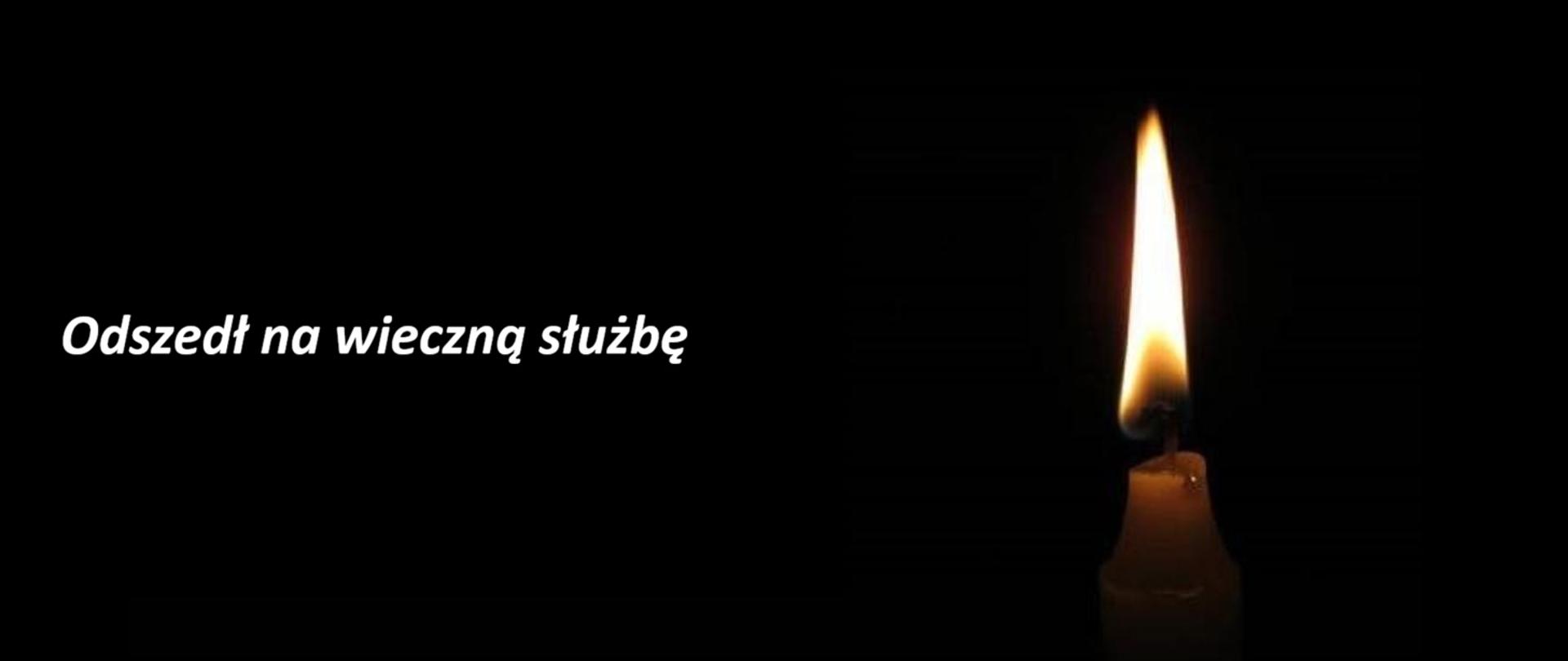 Napis na czarnym tle Odszedł na wieczną służbę, po prawej świeczka