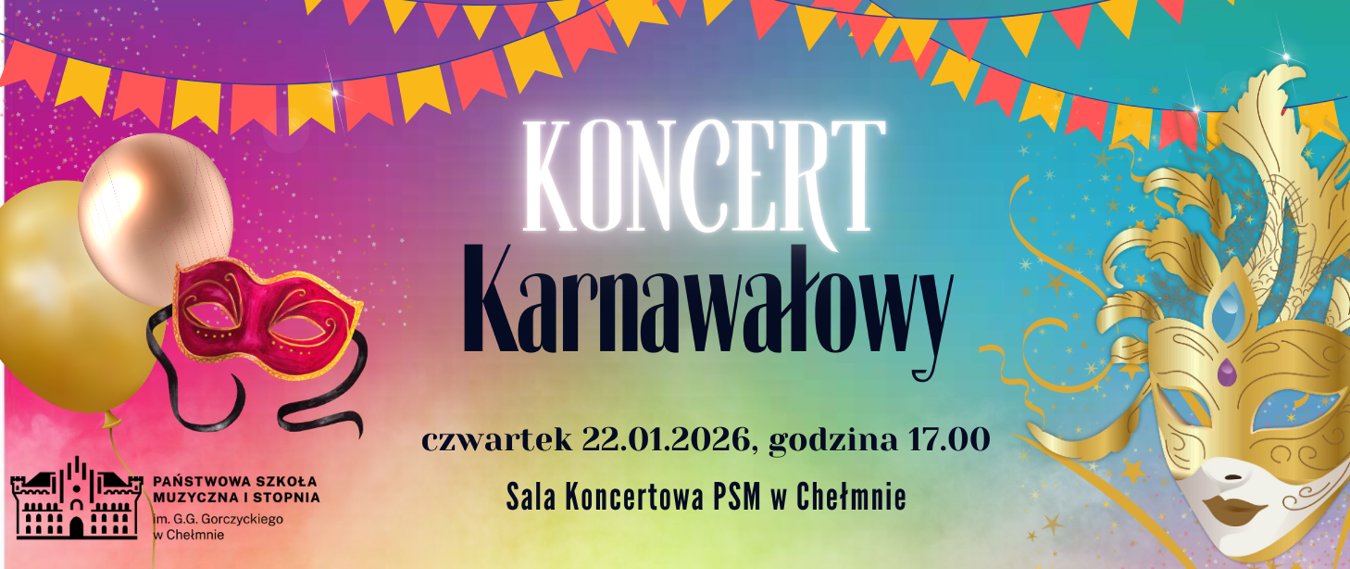 Na wielobarwnym tle: maski karnawałowe, balony, logo szkoły oraz informacja o miejscu i czasie Koncertu Karnawałowego.