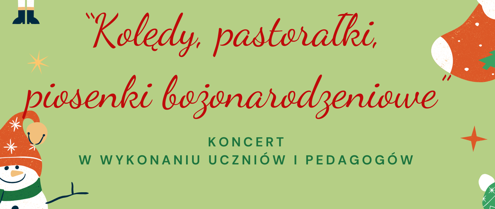 Plakat koncertu w wykonaniu uczniów i pedagogów. W programie koncertu koledy, pastorałki, piosenki bożonarodzeniowe w dniu 28 stycznia 2025 roku, o godz. 16.30 w auli szkoły. Plakat w kolorach zielonym, czerwonym i białym. Na plakacie kolorowe grafiki z motywem świąt bożego narodzenia, czyli bałwana, mikołaja, bombek, dziadka do orzechów, cukrowe laski. 
