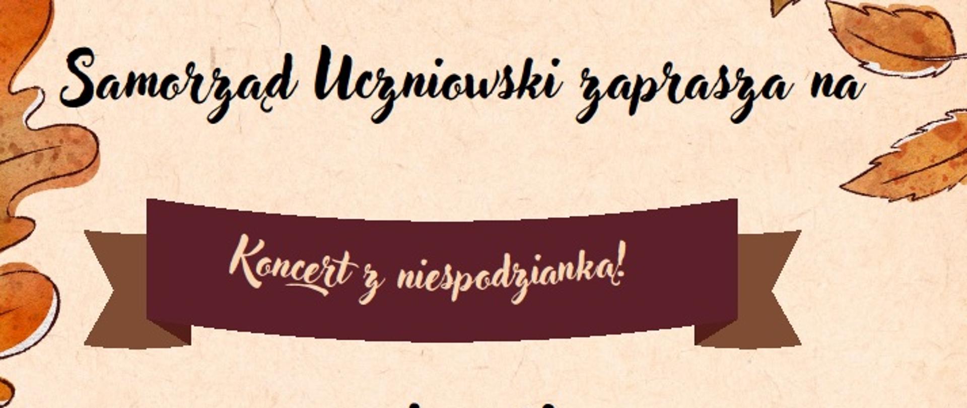 Tło beżowe, z pomarańczowymi i bordowymi liśćmi w rogach plakatu. Pięciolinia. Napisy: Samorząd uczniowski zaprasza na Koncert z niespodzianką! Z okazji Dnia Edukacji Narodowej. 12 października 2022, godz. 16:30, Sala Koncertowa. Wystąpią: Soliści, Chór Młodszy i Chór Starszy.