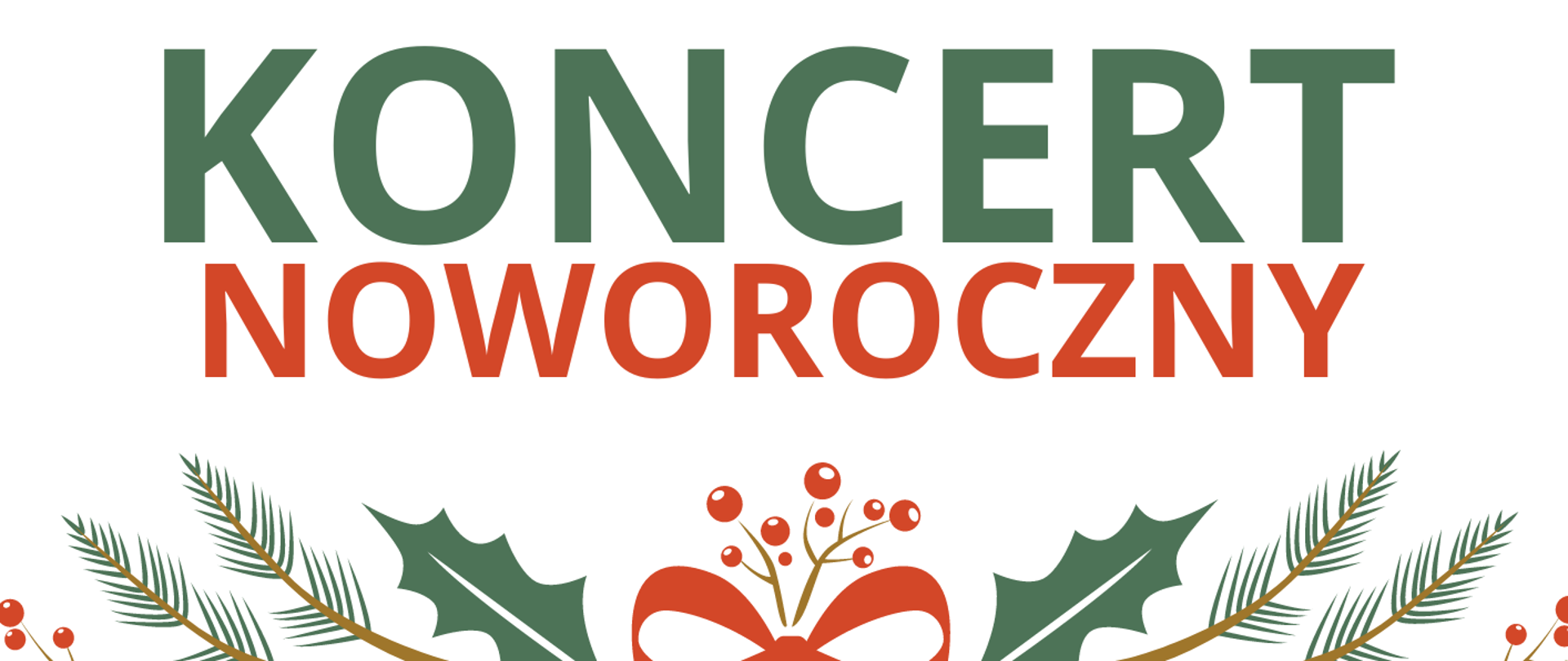 Na plakacie na białym tle znajduje się napis Koncert noworoczny, poniżej oraz na samym dole po prawej stronie zielono czerwony motyw świąteczny, data 11.01.2023 r, godzina 16.15 i miejsce aula PSM, napis serdecznie zapraszamy oraz logo szkoły na dole po lewej