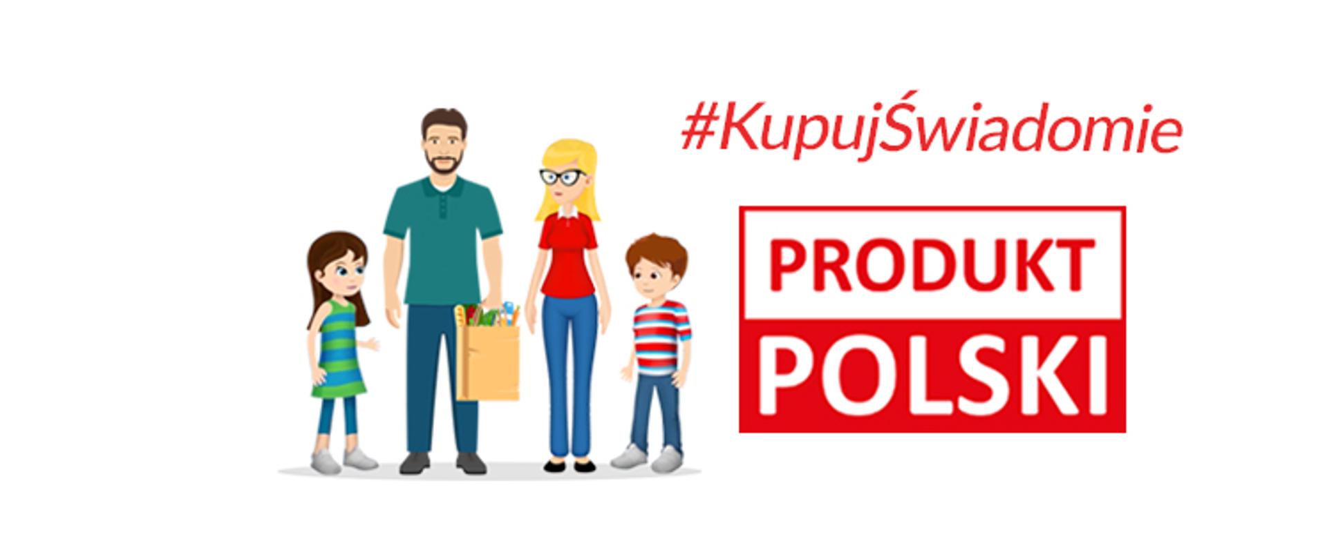 Kampania informacyjna - Kupuj świadomie - Produkt polski