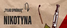 Tylko spróbuję - nikotyna