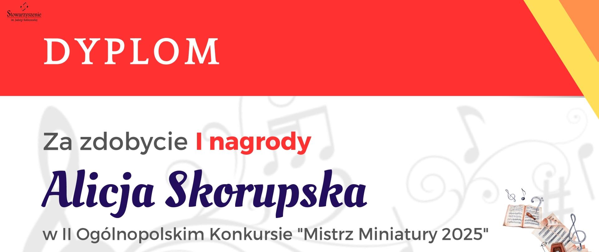 Grafika przedstawiająca dyplom dla Alicji Skorupskiej za zdobycie I nagrody w II Ogólnopolskim Konkursie "Mistrz Miniatury 2025".