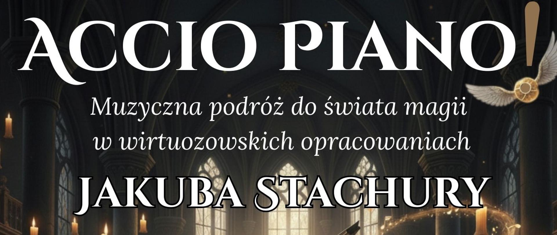 Plakat informacyjny dotyczący Koncertu fortepianowego Jakuba Stachury "Accio Piano" odbywającego się w dniu 13.03.2026 o godz. 18.00.