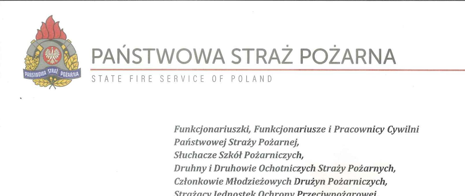 Funkcjonariuszki, Funkcjonariusze i Pracownicy Cywilni Państwowej Straży Pożarnej,
Słuchacze Szkól Pożarniczych,
Druhny i Druhowie Ochotniczych Straży Pożarnych, Członkowie Młodzieżowych Drużyn Pożarniczych, Strażacy Jednostek Ochrony Przeciwpożarowej, Pracownicy Cywilni Ochrony Przeciwpożarowej, Weterani Służby Pożarniczej!
Z okazji magicznych Świąt Bożego Narodzenia pragniemy życzyć Państwu chwil wypełnionych miłością i radością, samych powodów do uśmiechu oraz atmosfery pełnej bliskości i zrozumienia. Pragniemy, aby ten wyjątkowy czas upłynął w spokoju, przyniósł wiele rodzinnego ciepła oraz był spełnieniem osobistych oczekiwań. Niech w te szczególne, świąteczne chwile towarzyszy nam poczucie bezpieczeństwa oraz siła i wytrwałość do stawiania czoła wszelkim wyzwaniom, które spotykamy na naszej drodze zawodowej i prywatnej. Poczucie bezpieczeństwa i stabilizacji są dzisiaj szczególnie ważne dla wszystkich pragnących pokoju, gdy za naszą wschodnią granicą trwa wojna i tragedia milionów niewinnych ludzi, a ich codzienność jest pełna dramatów. Dlatego tak potrzebny jest nam ten świąteczny okres spokoju i chwila oddechu od trudów dnia codziennego.
Prosimy przyjąć od nas najszczersze życzenia zdrowia, pogody ducha, ludzkiej życzliwości oraz niezapomnianych i cudownych chwil w gronie Najbliższych i Przyjaciół. Wyjątkowe świąteczne życzenia i podziękowania kierujemy również do Państwa Bliskich za Ich obecność oraz do osób zawsze wspierających ochronę przeciwpożarową za serdeczność i słowa otuchy kierowane do strażaków.
Życzymy spełnienia marzeń oraz wielu sukcesów w każdej dziedzinie Państwa codziennej aktywności, zawodowej i społecznej. Niech wszelka pomyślność i optymizm, a także nieustająca satysfakcja ze służby i pracy na rzecz bezpieczeństwa drugiego człowieka towarzyszą Państwu każdego dnia Nowego 2023 Roku !!
