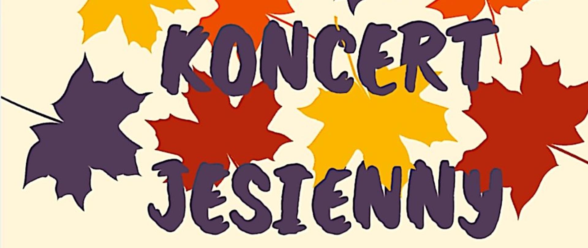 Plakat przedstawia zapowiedź koncertu jesiennego na kremowym pokrytym liśćmi fioletowy napis Koncert Jesienny 16 października 2024 godz. 16.00 Aula PSM I i II stopnia w Krasnymstawie w Programie Chór, Soliści, Zespoły Instrumentalne, Orkiestra Serdecznie zapraszamy 