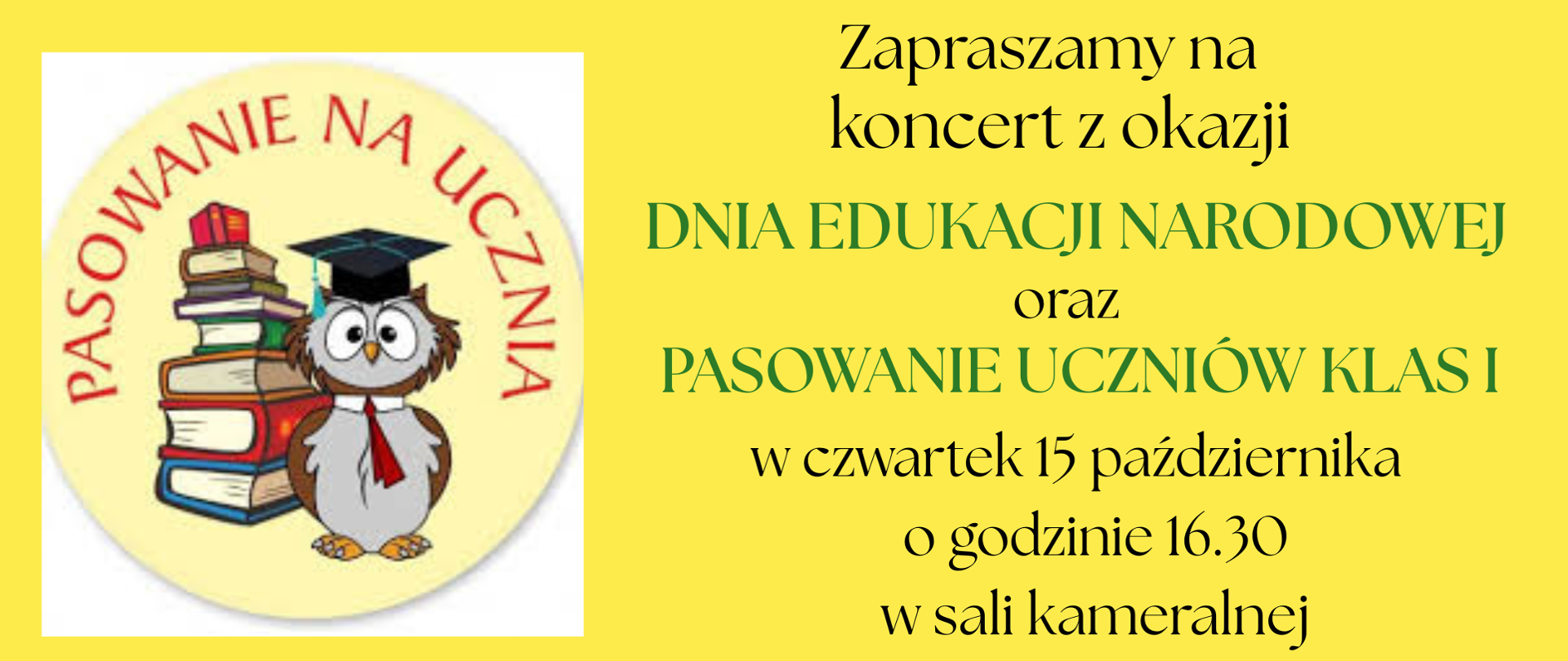 Plakat - zapraszamy na koncert z okazji DEN oraz pasowanie klas I w dniu 15 X godzina 16.30