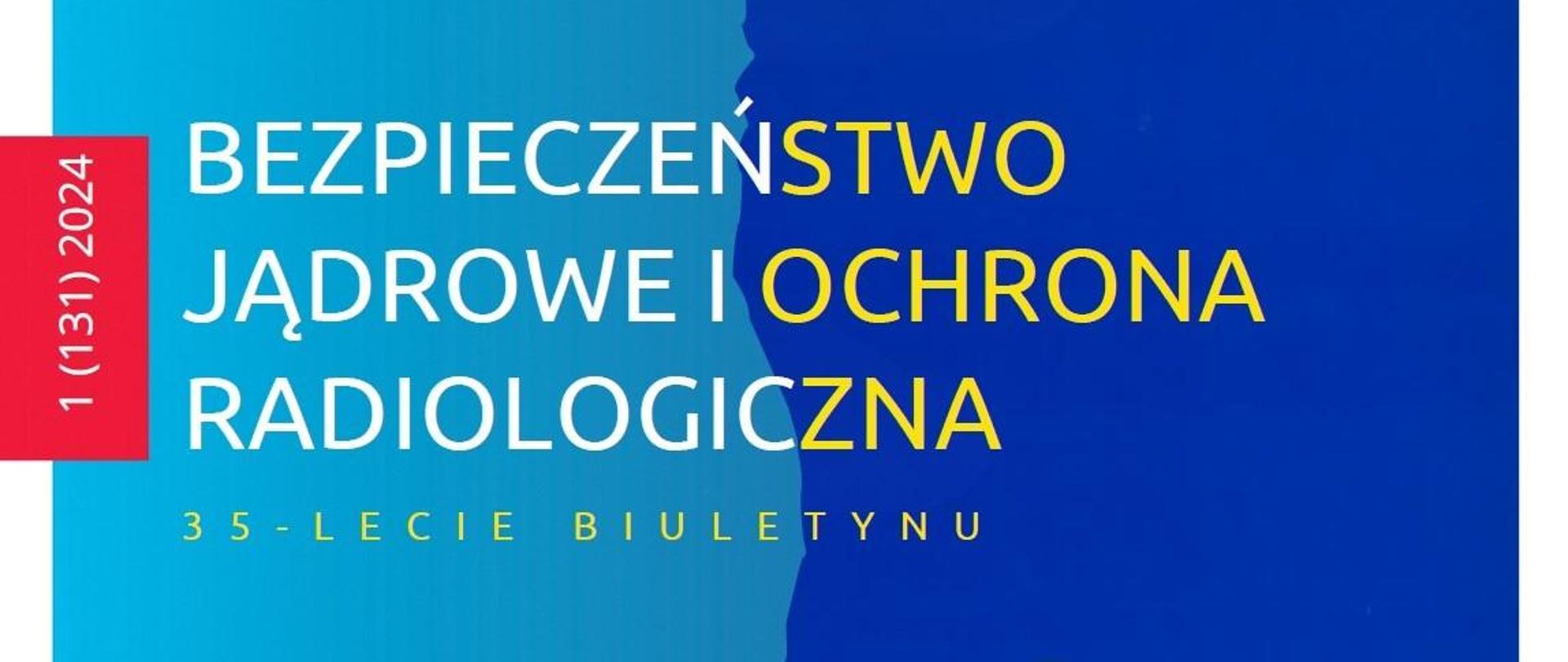 Grafika z napisem Bezpieczeństwo Jądrowe i Ochrona Radiologiczna 35 - lecie biuletynu