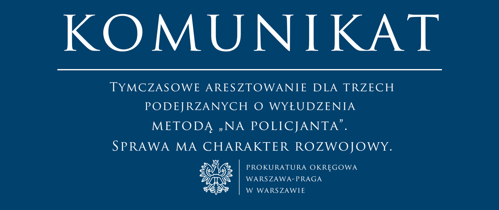 Tymczasowe aresztowanie dla trzech podejrzanych o wyłudzenia metodą „na policjanta”. Sprawa ma charakter rozwojowy.