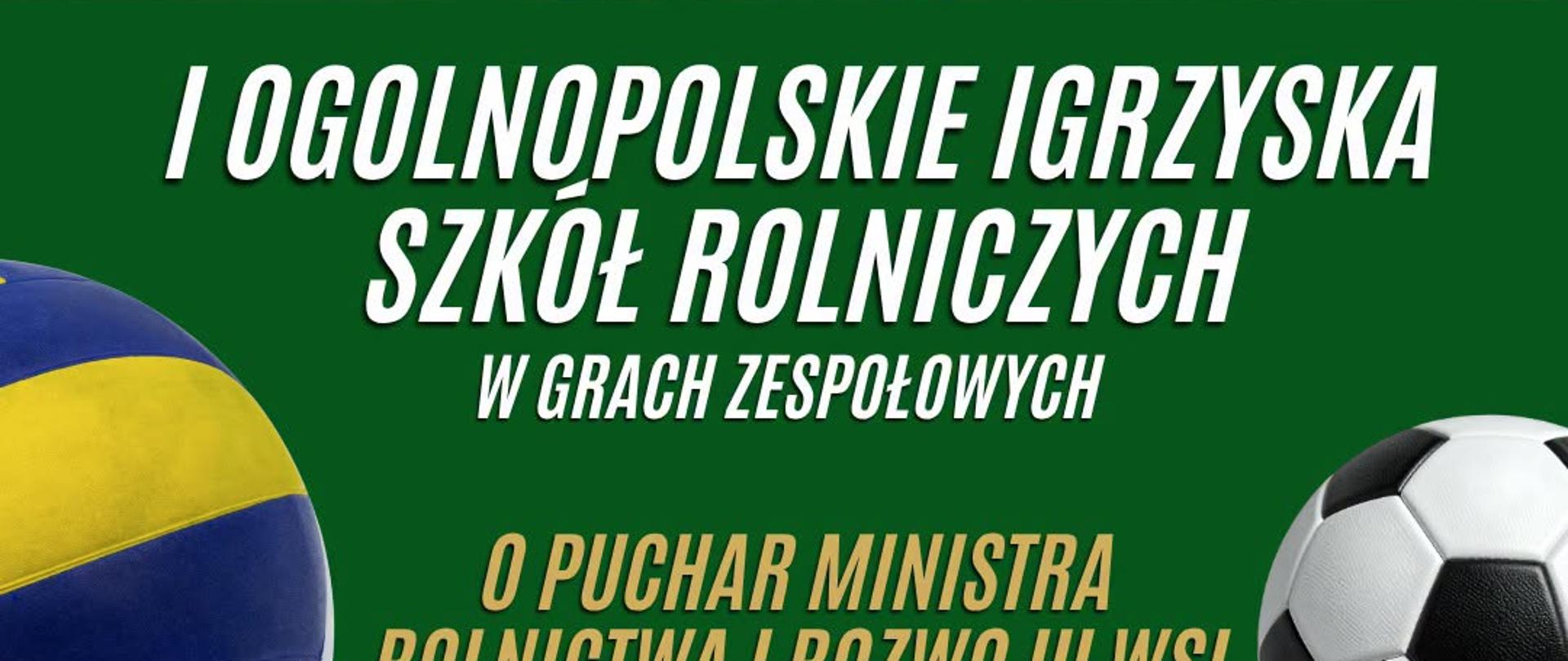 I Ogólnopolskie Igrzyska Szkół Rolniczych w Grach Zespołowych o Puchar Ministra Rolnictwa i Rozwoju Wsi