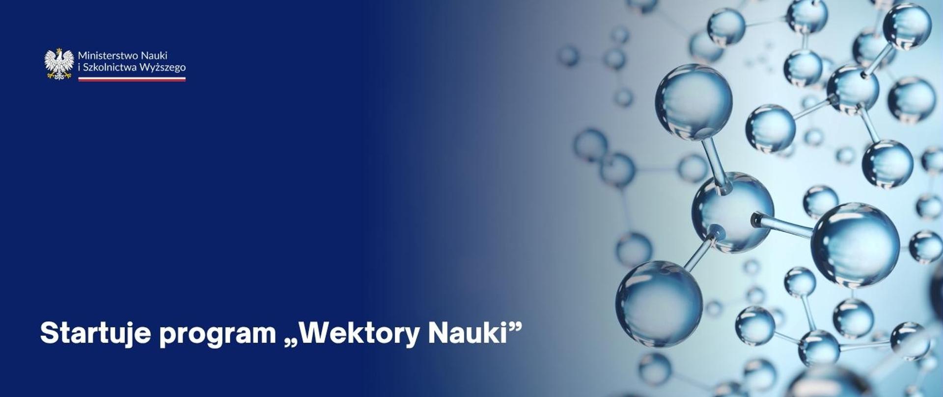 Grafika - na niebieskim tle siatka krystaliczna i napis Startuje program „Wektory Nauki”.