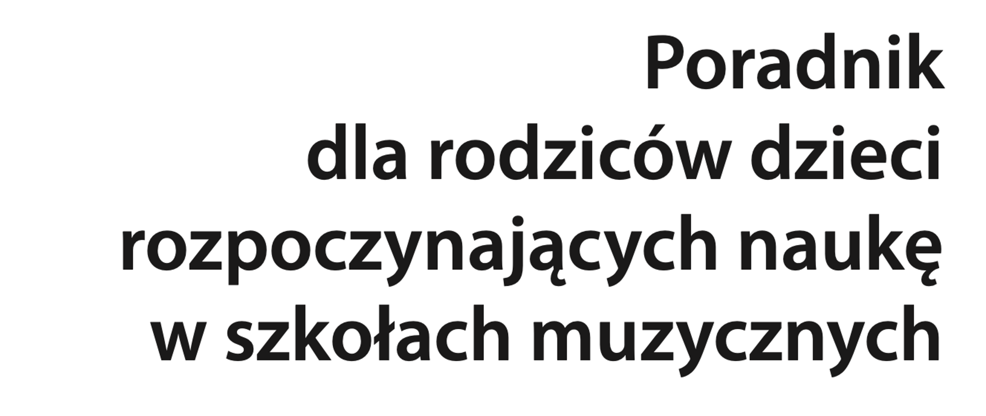 Poradnik dla rodziców dzieci rozpoczynających naukę w szkołach muzycznych
