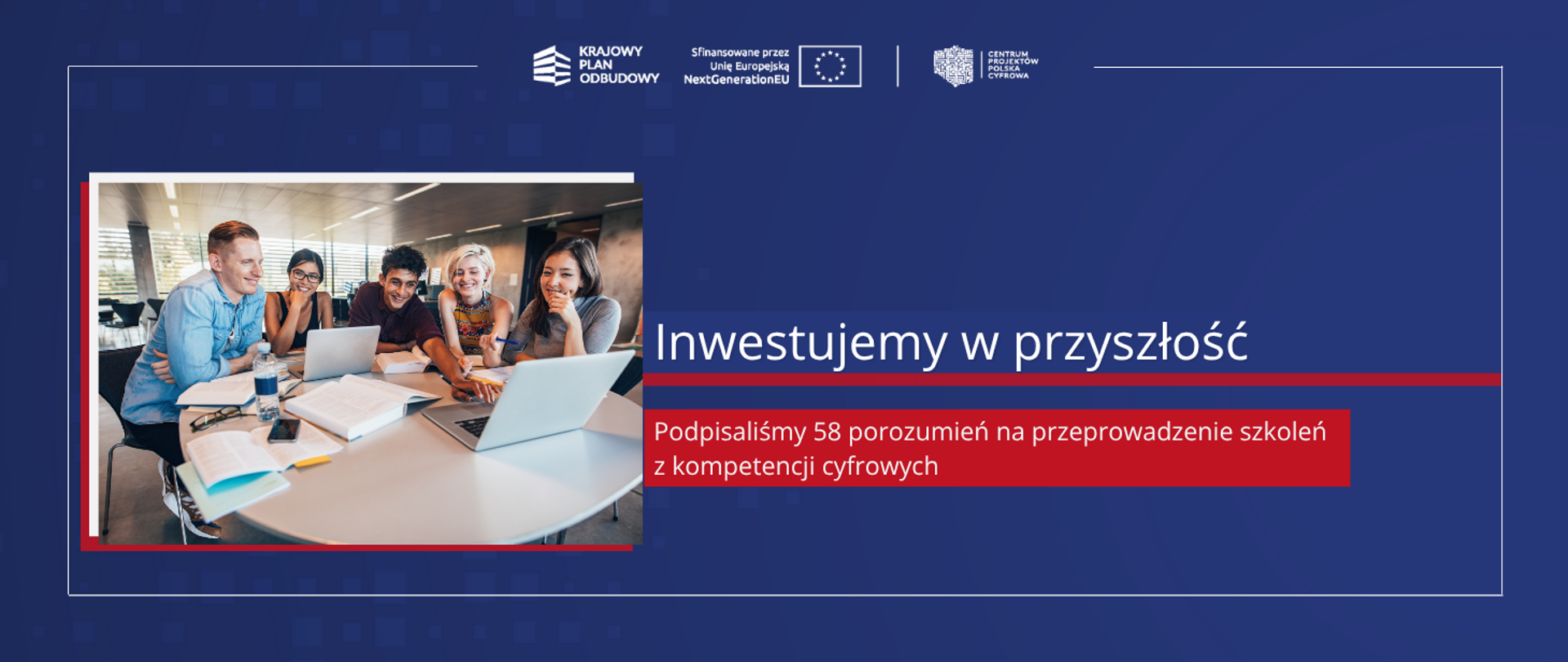 Inwestujemy w przyszłość. Podpisaliśmy 58 porozumień na przeprowadzenie szkoleń z kompetencji cyfrowych.