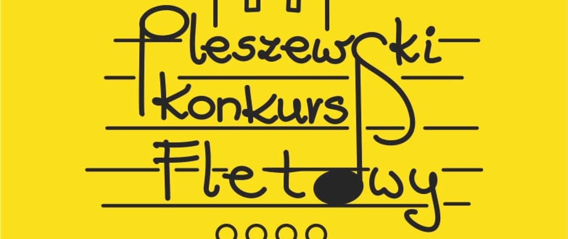 Grafika w kolorze żółtym. Na niej czarny napis odręczny "Pleszewski Konkurs Fletowy", który znajduje się na pięciolini. 