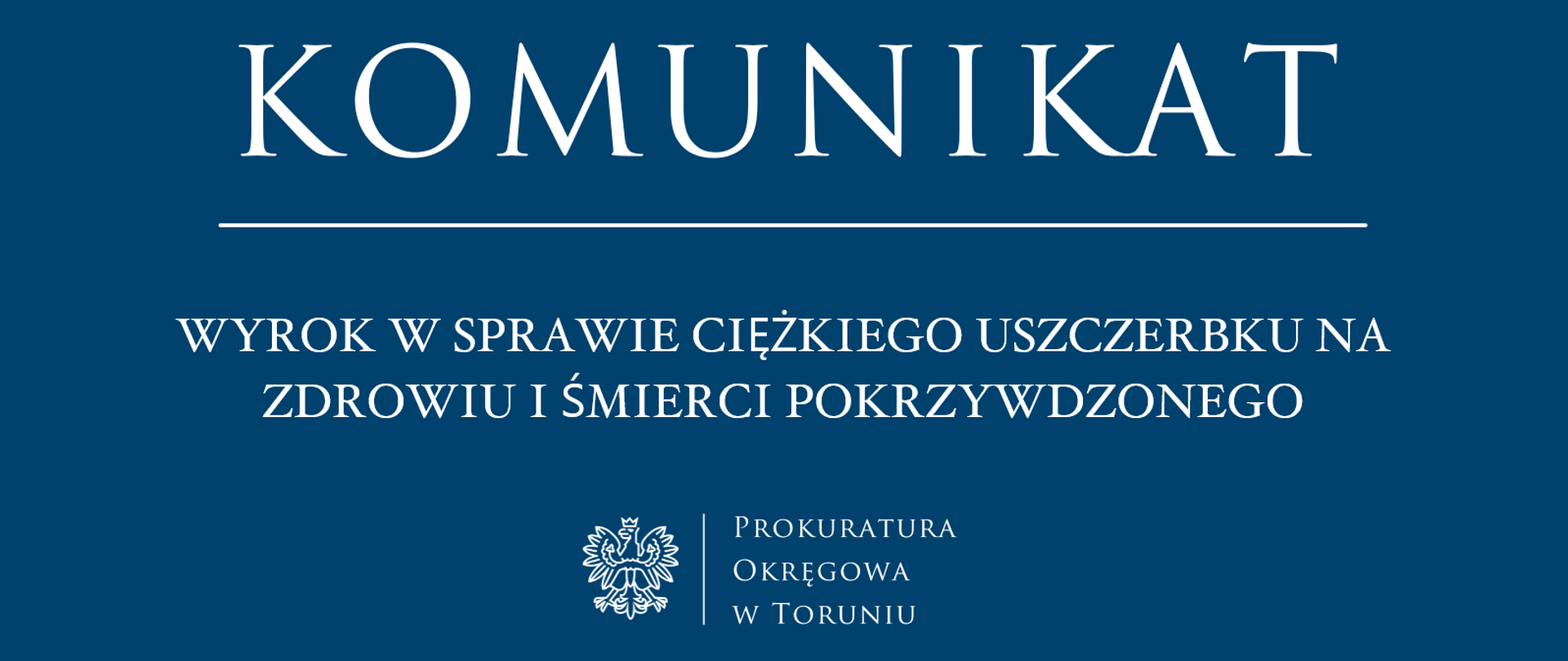 Wyrok w sprawie ciężkiego uszczerbku na zdrowiu i śmierci pokrzywdzonego