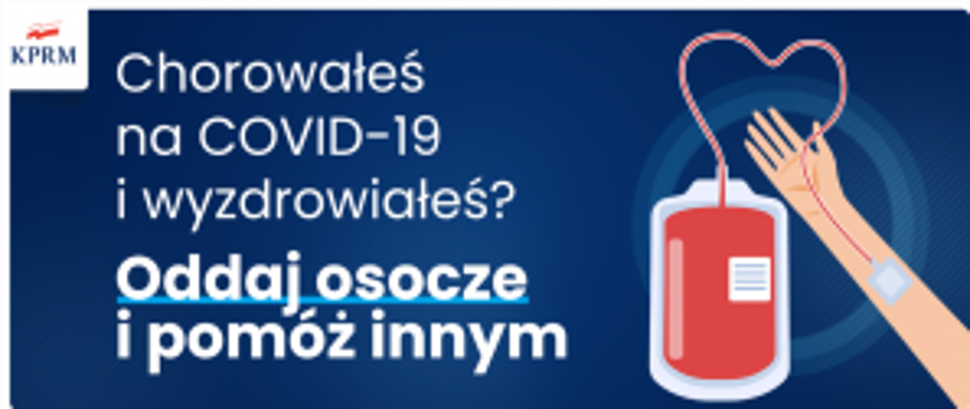 Kampania KPRM zatytułowana: Pokonałeś COVID-19 i wyzdrowiałeś? Oddaj osocze i pomóż innym!